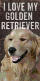 Pet Sign Wood I Love My Golden Retriever 5"x10" - Special Order - Team Fan Cave