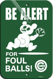 Chicago Cubs Sign 12x18 Styrene Foul Ball Alert Design Green Background CO - Team Fan Cave