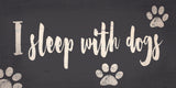 Pet Sign Wood I Sleep With Dogs 10"x5" - Team Fan Cave