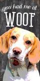 Pet Sign Wood You Had Me At Woof Beagle 5"x10" - Team Fan Cave