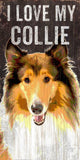 Pet Sign Wood I Love My Collie 5"x10" - Special Order - Team Fan Cave