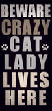 Pet Sign Wood Beware Crazy Cat Lady 5"x10" - Special Order - Team Fan Cave